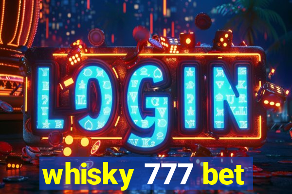 whisky 777 bet